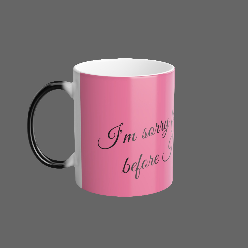 "I'm sorry for what I said before I had my coffee." Color Morphing Mug, 11oz