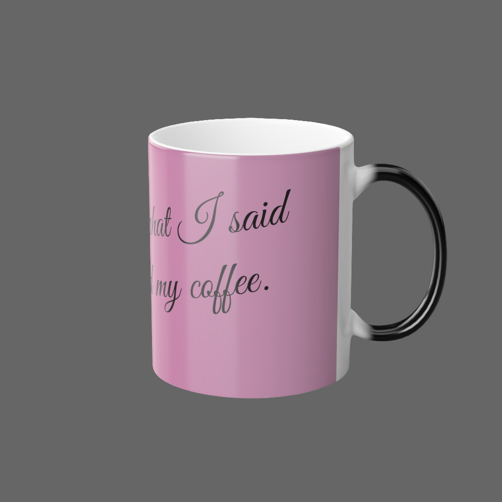 "I'm sorry for what I said before I had my coffee." Color Morphing Mug, 11oz